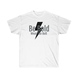 Short Sleeve - Be Bold