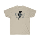 Short Sleeve - Be Bold