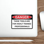 Sticker - DANGER - Hight Trained Professionals