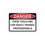 Sticker - DANGER - Hight Trained Professionals
