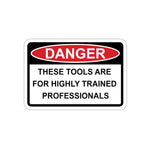 Sticker - DANGER - Hight Trained Professionals