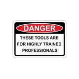 Sticker - DANGER - Hight Trained Professionals