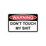 Sticker - WARNING - Don't Touch My Sh!t