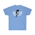 Short Sleeve - Be Bold