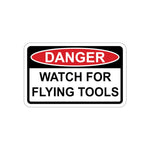 Sticker - DANGER - Watch for flying Tools